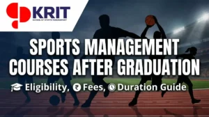 sports management courses after graduation, eligibility, fees, duration guide